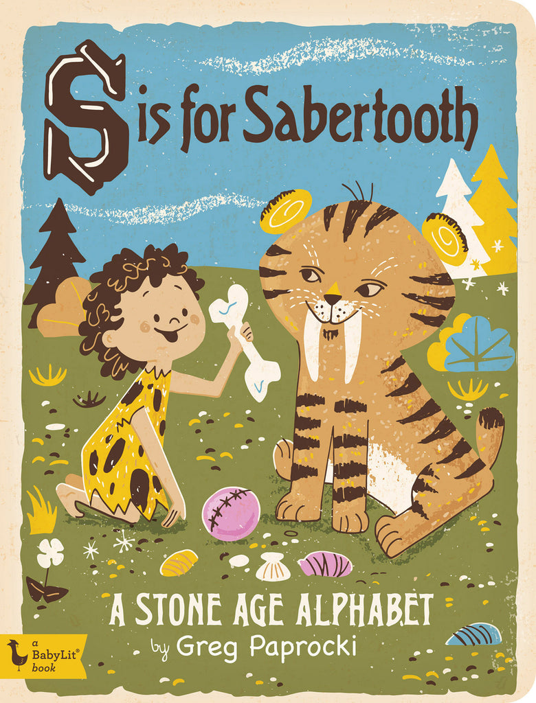 S Is for Sabertooth: A Stone Age Alphabet
