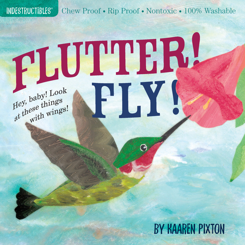 Indestructibles Flutter! Fly!: Chew Proof · Rip Proof · Nontoxic · 100% Washable (Book for Babies, Newborn Books, Vehicle Books, Safe to Chew)