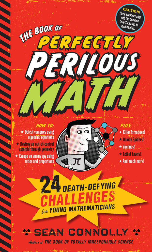 The Book of Perfectly Perilous Math: 24 Death-Defying Challenges for Young Mathematicians