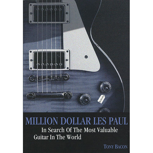 Million Dollar Les Paul: In search of the most valuable guitar in the world