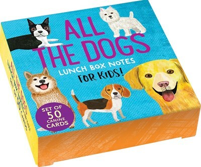 All the Dogs Lunch Box Notes: Fascinating Lunch Box Notes for Kids!